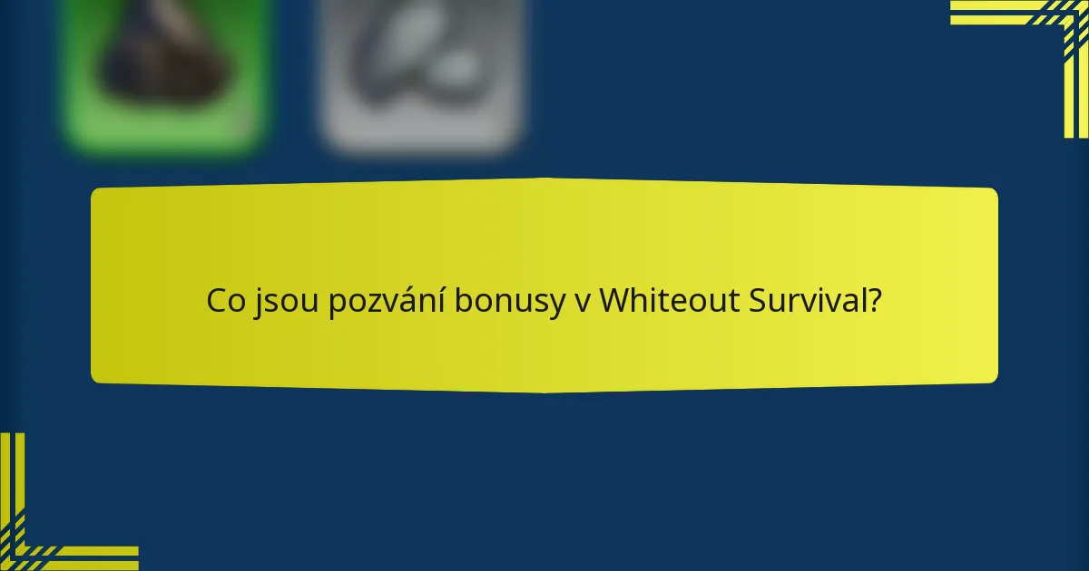 Co jsou pozvání bonusy v Whiteout Survival?
