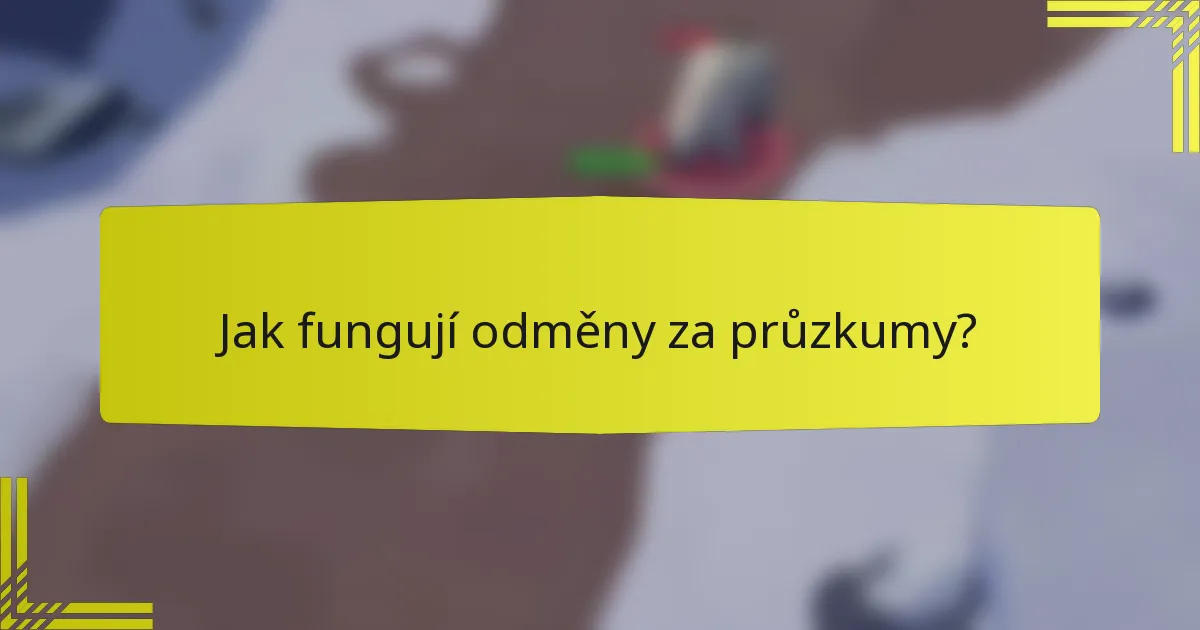 Jak fungují odměny za průzkumy?