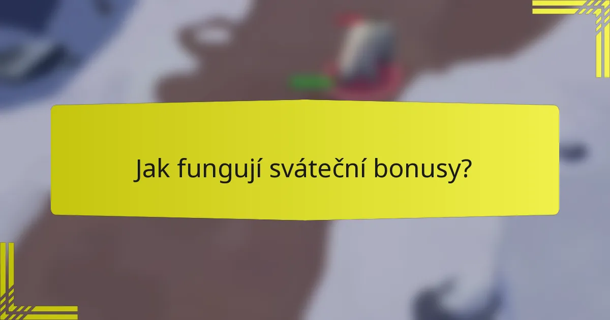 Jak fungují sváteční bonusy?