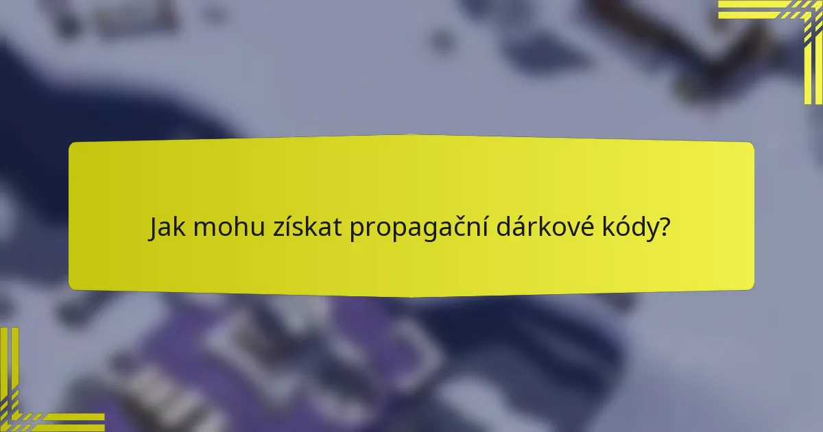 Jak mohu získat propagační dárkové kódy?