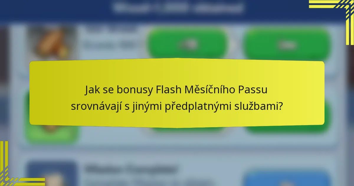 Jak se bonusy Flash Měsíčního Passu srovnávají s jinými předplatnými službami?
