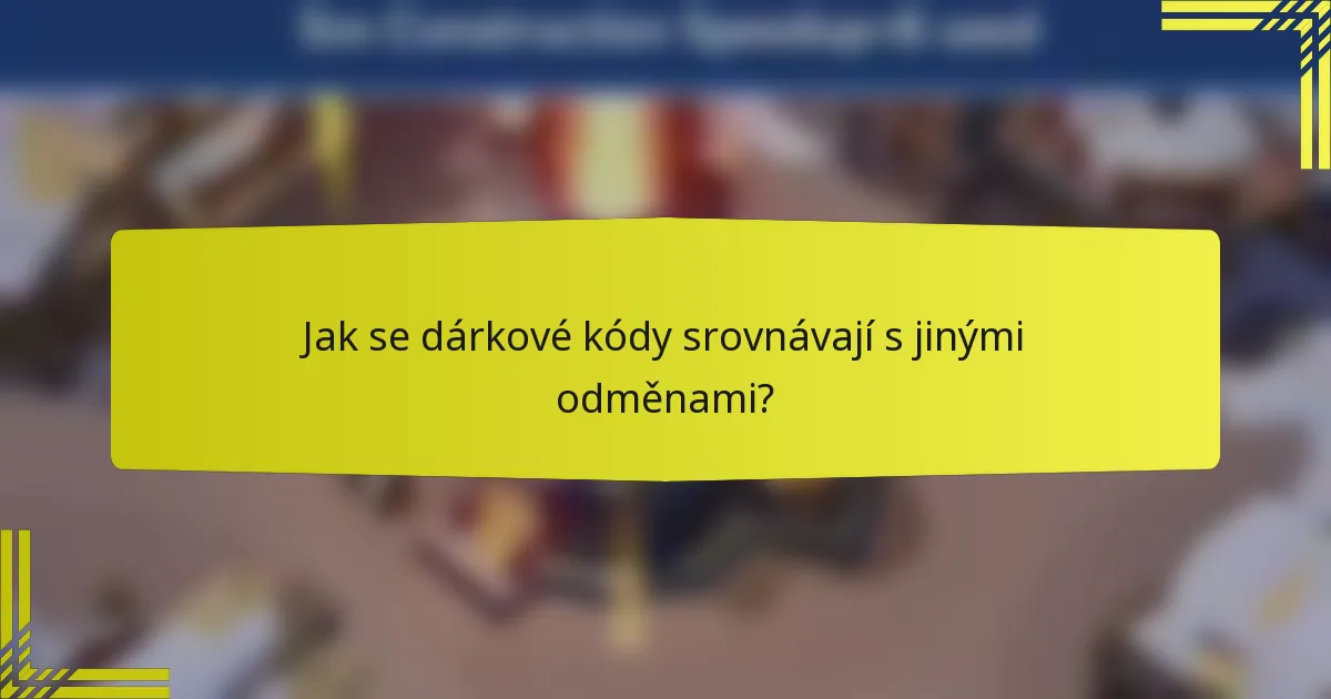 Jak se dárkové kódy srovnávají s jinými odměnami?