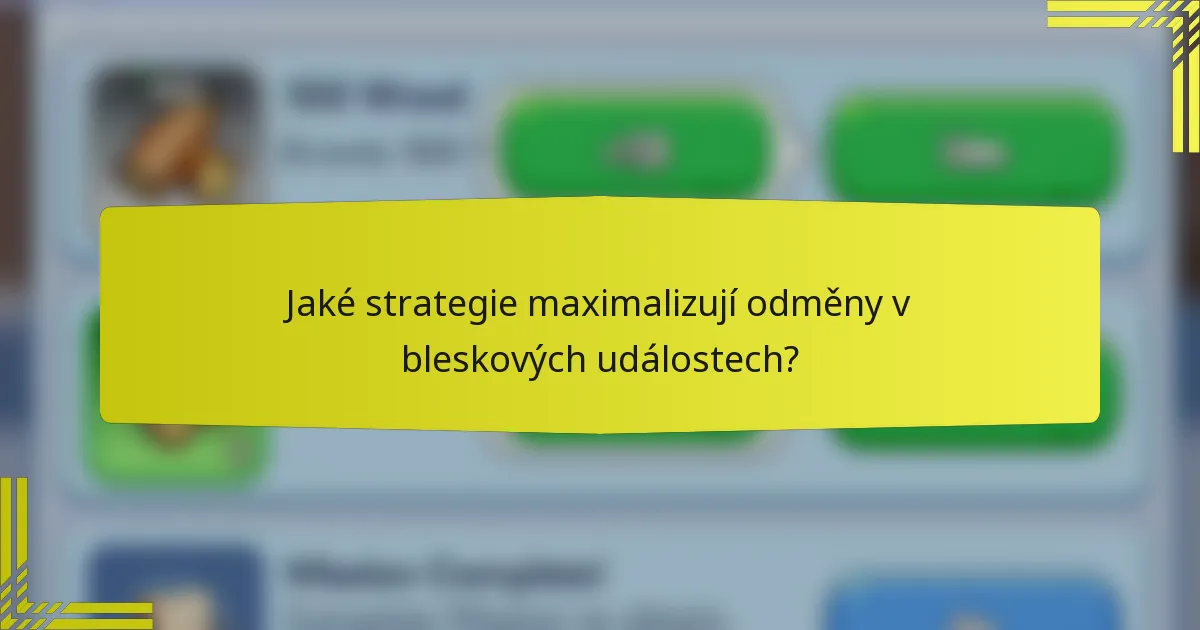 Jaké strategie maximalizují odměny v bleskových událostech?