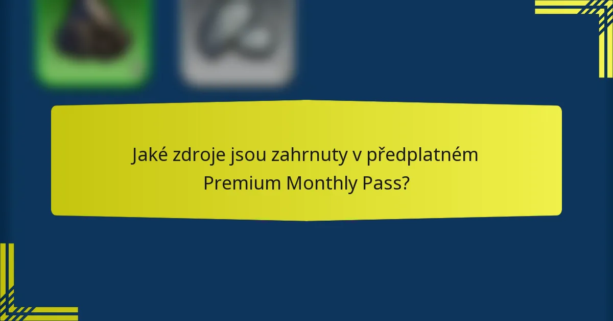 Jaké zdroje jsou zahrnuty v předplatném Premium Monthly Pass?