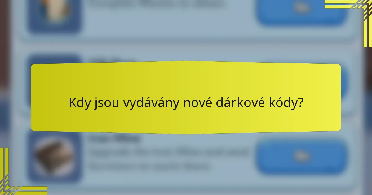 Kdy jsou vydávány nové dárkové kódy?